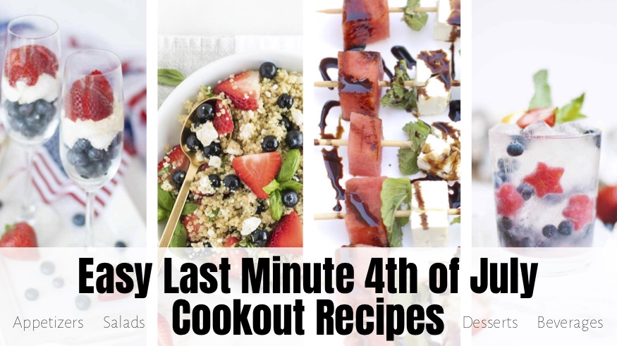  Easy Last Minute 4th of July Cookout Recipes 